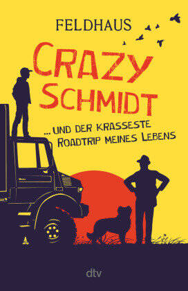 Buchcover Crazy Schmidt und der krasseste Roadtrip meines Lebens